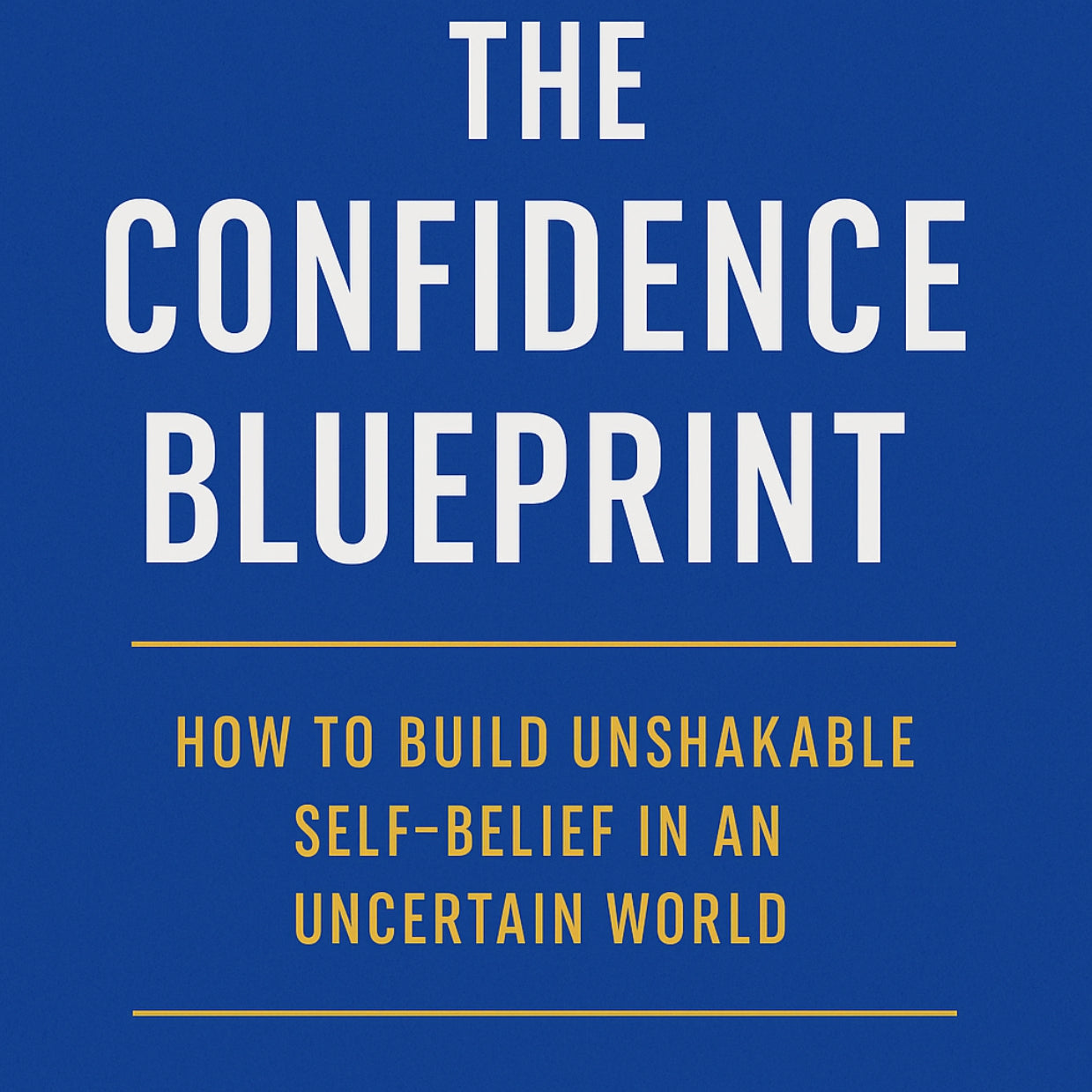 The Confidence Blueprint
